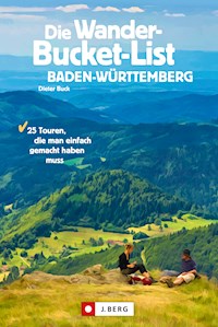 Die Wander-Bucket-List Baden-Württemberg - Dieter Buck - E-Book