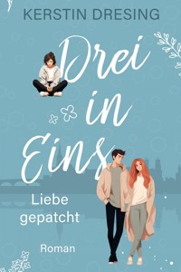 Drei in Eins - Kerstin Dresing - E-Book