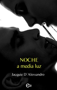 Noche a media luz - Jacquie D’Alessandro - E-Book