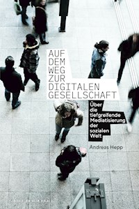 Auf dem Weg zur digitalen Gesellschaft - Hepp Andreas - E-Book