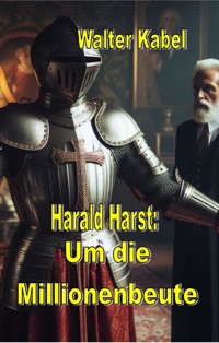 Um die Millionenbeute - Walter Kabel - E-Book