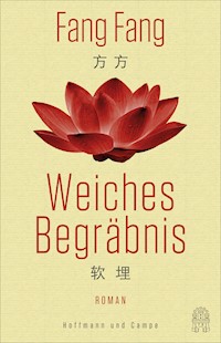 Weiches Begräbnis - Fang Fang - E-Book