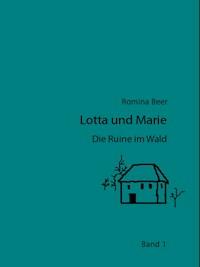 Lotta und Marie - Die Ruine im Wald - Romina Beer - E-Book