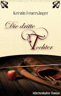 Die dritte Tochter - Kerstin Feuersänger - E-Book