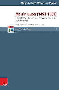 Martin Bucer (1491–1551) - Marijn de Kroon - E-Book