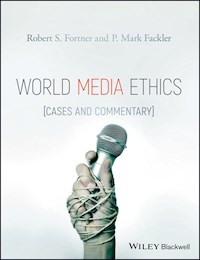 World Media Ethics - Robert S. Fortner - E-Book