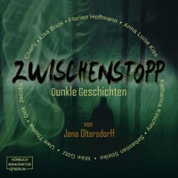 Zwischenstopp - Dunkle Geschichten (Ungekürzt) - Jana Oltersdorff - Hörbuch