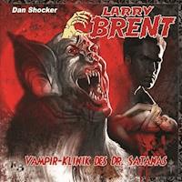 LARRY BRENT 11: Vampirklinik des Dr. Satanas - Dan Shocker - Hörbuch