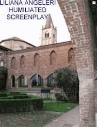 HUMILIATED Screenplay - Liliana Angela Angeleri - E-Book