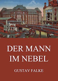 Der Mann im Nebel - Gustav Falke - E-Book