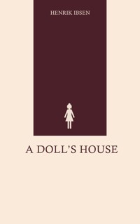 A Doll's House - Henrik Ibsen - E-Book