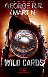 Wild Cards - Die Gladiatoren von Jokertown - George R.R. Martin - E-Book