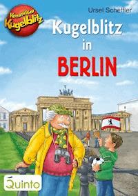 Kommissar Kugelblitz - Kugelblitz in Berlin - Ursel Scheffler - E-Book