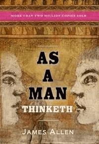 As a Man Thinketh - James Allen - E-Book