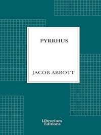 Pyrrhus - Jacob Abbot - E-Book