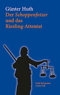 Der Schoppenfetzer und das Riesling-Attentat - Günter Huth - E-Book
