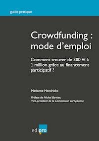 Crowdfunding : mode d'emploi - Marianne Hendrickx - E-Book