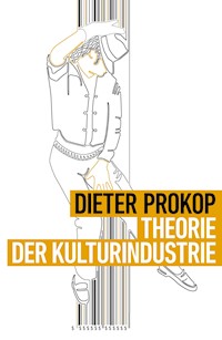 Theorie der Kulturindustrie - Dieter Prokop - E-Book
