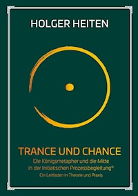 Trance und Chance - Holger Heiten - E-Book