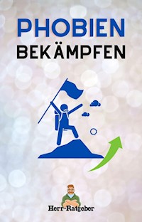 Phobien bekämpfen - Mathias Engelmann - E-Book
