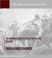 The American Nation - French Ensor Chadwick - E-Book