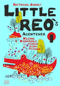 Little Reo`s Abenteuer - Diethard Jakobs - E-Book