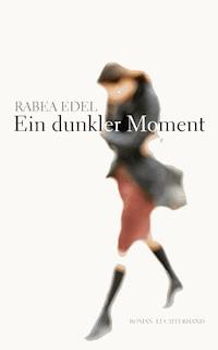 Ein dunkler Moment - Rabea Edel - E-Book