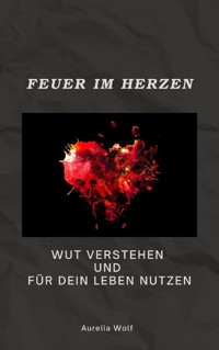 Feuer im Herzen - Aurelia Wolf - E-Book