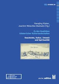 Zu den Qualitäten klösterlicher Kulturlandschaften - - E-Book