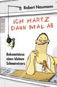 Ich hartz dann mal ab - Robert Naumann - E-Book