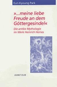 "... meine liebe Freude an dem Göttergesindel" - Eun-Kyoung Park - E-Book