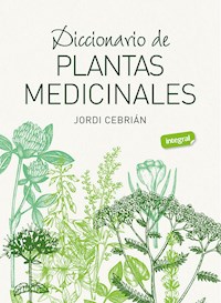 Diccionario de plantas medicinales - Jordi Cebrián - E-Book