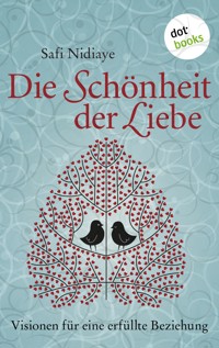 Die Schönheit der Liebe - Safi Nidiaye - E-Book