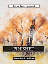 Finished - Henry Ryder Haqggard - E-Book