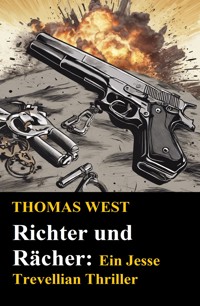 Richter und Rächer: Ein Jesse Trevellian Thriller - Thomas West - E-Book
