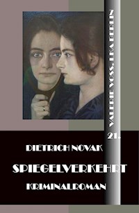 Spiegelverkehrt - Dietrich Novak - E-Book