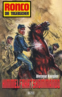 Ronco - Die Tagebücher 15: Himmelfahrtskommando - Dietmar Kuegler - E-Book
