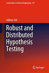 Robust and Distributed Hypothesis Testing - Gökhan Gül - E-Book