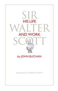 Sir Walter Scott - John Buchan - E-Book