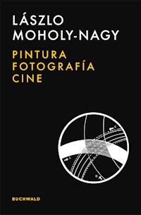 Pintura, fotografía, cine - Lászlo Moholy-Nagy - E-Book