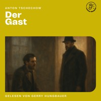 Der Gast - Anton Tschechow - Hörbuch