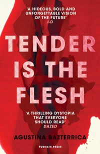 Tender is the Flesh - Agustina Bazterrica - E-Book