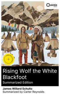 Rising Wolf the White Blackfoot (Summarized Edition) - James Willard Schultz - E-Book