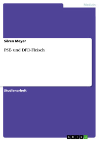 PSE- und DFD-Fleisch - Sören Meyer - kostenlos E-Book