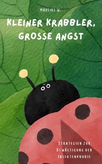 Kleiner Krabbler, Große Angst - Mareike W. - E-Book