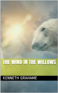 The Wind in the Willows - Kenneth Grahame - E-Book