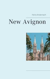 New Avignon - Heinz Andernach - E-Book