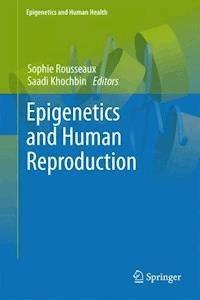 Epigenetics and Human Reproduction -  - E-Book