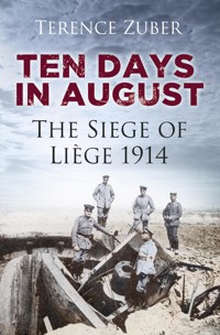 Ten Days in August - Terence Zuber - E-Book