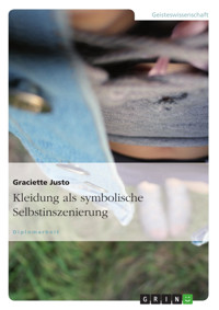 Kleidung als symbolische Selbstinszenierung - Graciette Justo - E-Book